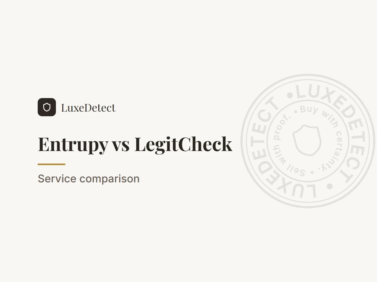 Entrupy vs LegitCheck: Which Authentication Service Should You Choose?